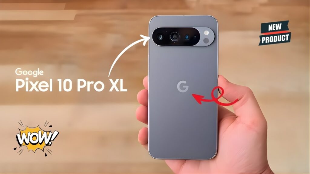 Google Pixel 10 Pro XL Launched Big Display, Powerful AI and Long Battery Life